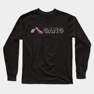 #🍆Gang (Light) Long Sleeve T-Shirt